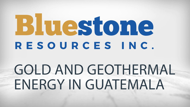 Bluestone Resources: Development of Cerro Blanco Gold & Mita Geothermal Projects