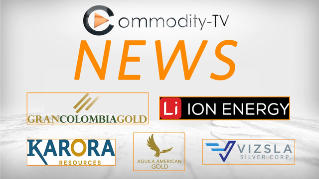 Newsflash with Gran Colombia Gold, ION Energy, Karora, Aguila American Gold and Vizsla Silver