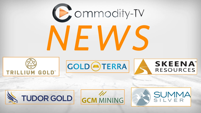 Newsflash with Summa Silver, GCM Mining, Tudor Gold, Trillium Gold, Gold Terra and Skeena Resources