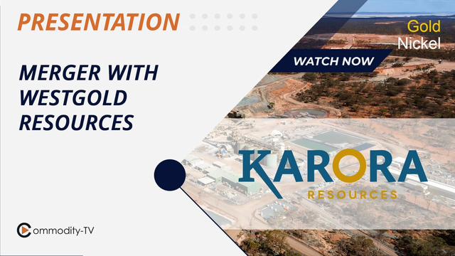Karora Resources: Summary of Merger with Westgold Resources