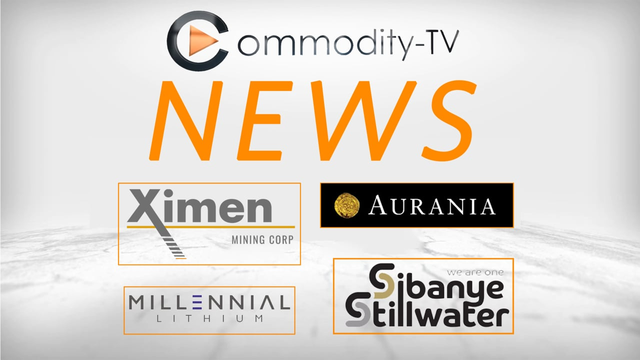 Mining News Flash with Sibanye-Stillwater, Ximen Mining, Aurania Resources and Millennial Lithium
