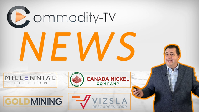Newsflash with Millennial Lithium, Vizsla Resources, Canada Nickel and GoldMining
