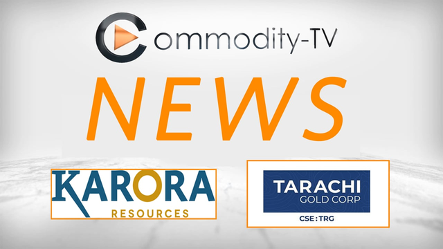 Mining Newsflash with Tarachi Gold and Karora Resources