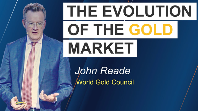 World Gold Council: The Evolution of the Gold Market