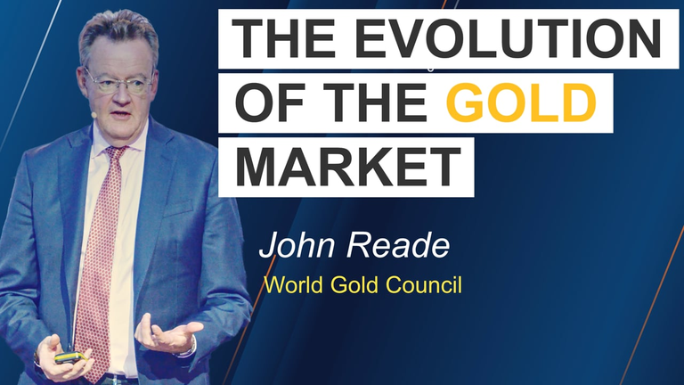 World Gold Council: The Evolution of the Gold Market