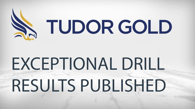 Tudor Gold: Exceptional Drill Results at Treaty Creek Released