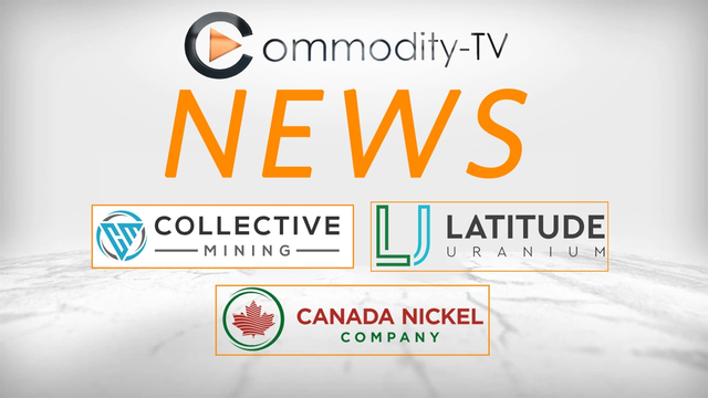 Mining News Flash with Canada Nickel, Latitude Uranium and Collective Mining