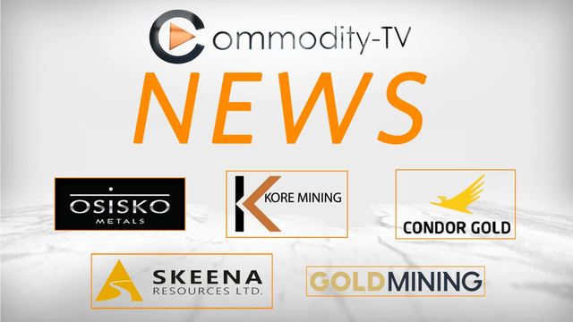 Mining News Flash with Condor Gold, Skeena Resources, KORE Mining, Osisko Metals and GoldMining