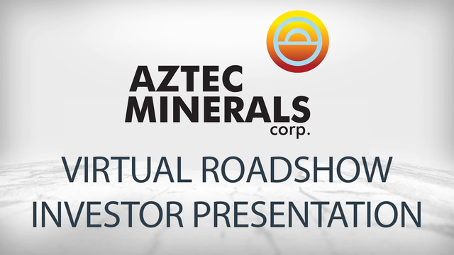 Aztec Minerals: Virtual Roadshow Investor Presentation with Q&A