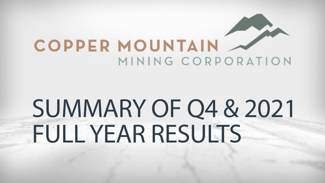 Copper Mountain Mining: Summary of Q4 and Full Year 2021 Production and Financial Results