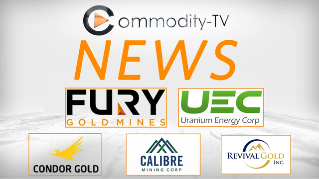 Mining Newsflash with Uranium Energy, Revival Gold, Condor Gold, Fury Gold & Calibre Mining