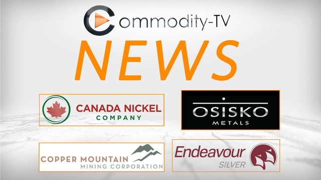 Mining News Flash with Endeavour Silver, Copper Mountain, Canada Nickel and Osisko Metals