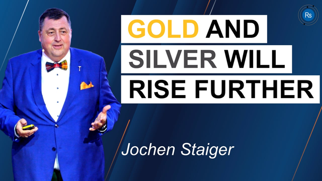 Jochen Staiger: Why Gold and Silver Will Rise Further