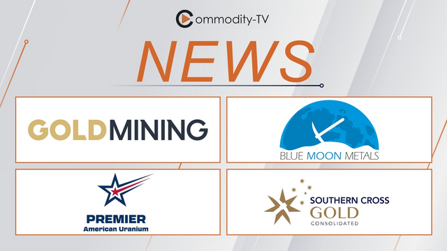Southern Cross Takes the Cake! Blue Moon, Premier American Uranium & Gold Mining Also Deliver