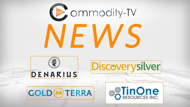 Mining Newsflash with TinOne, GoldTerra Resources, Discovery Silver and Denarius Metals