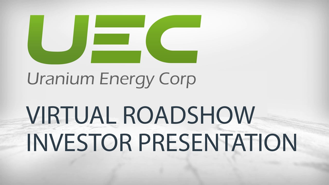 Uranium Energy: Virtual Roadshow Investor Presentation with Q&A, Q2 2021