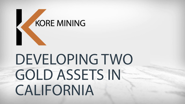 KORE Mining: Exploration and Development of Two Gold Deposits in California