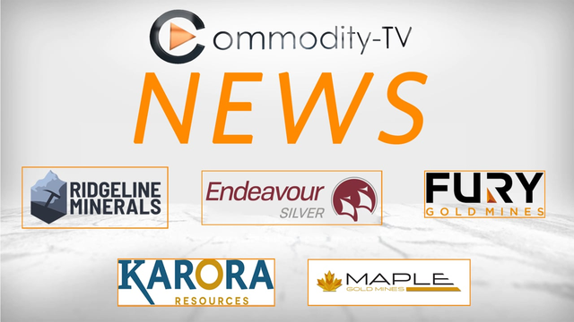 Newsflash with Karora Resources, Maple Gold, Endeavour Silver, Fury Gold and Ridgeline Minerals