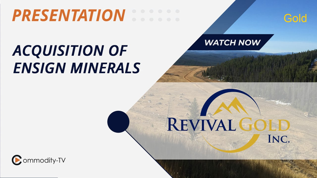 Revival Gold: Acquisition of Ensign Minerals and Financing of CAD 7 Million
