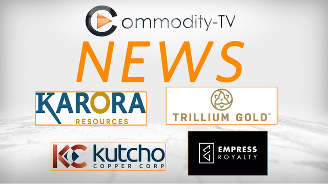 Mining Newsflash with Kutcho Copper, Trillium Gold, Karora Resources and Empress Royalty