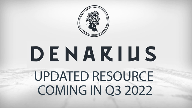 Denarius Silver: Successful Year 2021 - Updated Resource Estimate Coming in Q3 2022