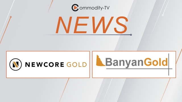 Mining News Flash with Newcore Gold and Banyan Gold