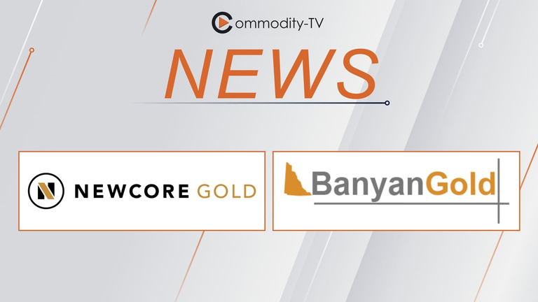 Mining News Flash with Newcore Gold and Banyan Gold
