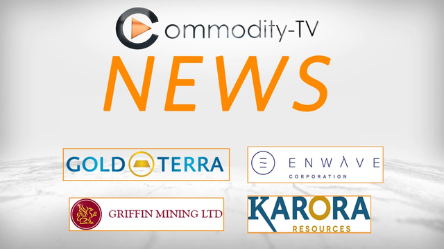 Mining Newsflash with Karora Resources, Griffin Mining, Gold Terra Resource and EnWave