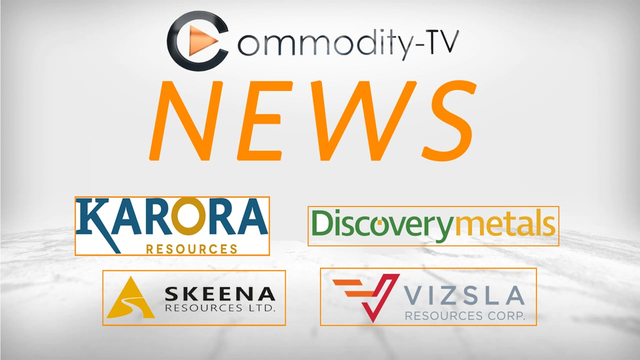 Mining News Flash with Karora Resources, Discovery Metals, Skeena Resources and Vizsla Resources