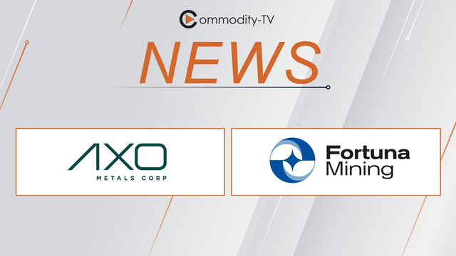 Big News from Axo Metals and Fortuna Mining