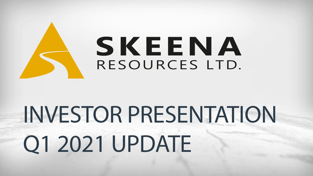 Skeena Resources: Update Investor Presentation Q1 2021