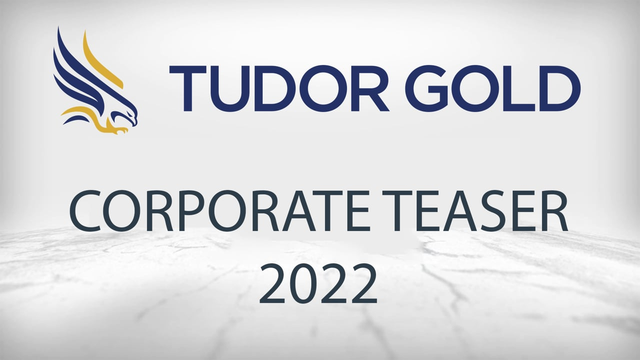 Tudor Gold Corporate Teaser 2022