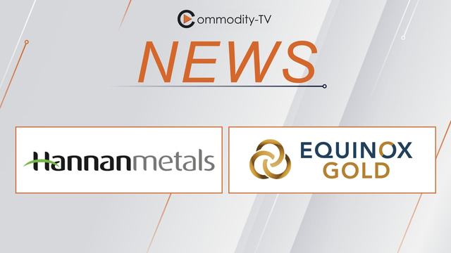 Equinox Gold & Hannan Metals: Strong Exploration Drilling Results from Canada & Peru!