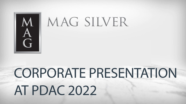 MAG Silver: PDAC 2022 Investor Presentation with Insight on Larder Gold Acquisition