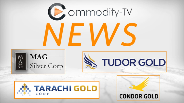 Mining Newsflash with MAG Silver, Tudor Gold, Tarachi Gold and Condor Gold