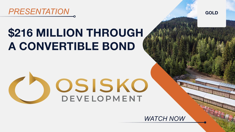 Osisko Development Raises $216 Million for the Next Mega Gold Mine