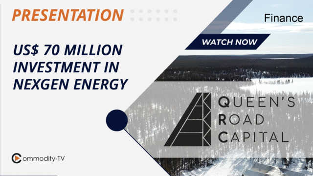 Queen's Road Capital: New Investment of US$ 70 Million in NexGen Energy