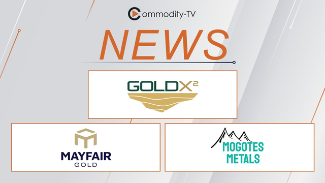 Mining News Flash with Gold X2 Mining, Mayfair Gold and Mogotes Metals