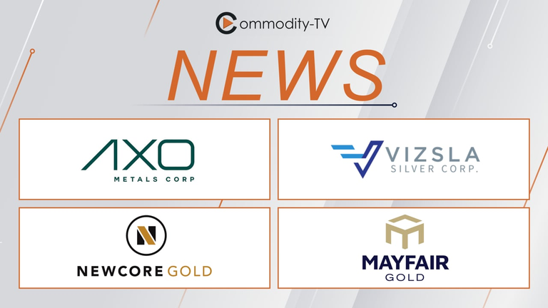 Mining News Flash with Axo Metals, Vizsla Silver, Newcore Gold and Mayfair Gold