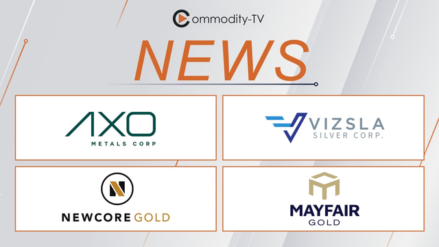 Mining News Flash with Axo Metals, Vizsla Silver, Newcore Gold and Mayfair Gold