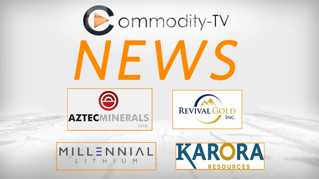 Mining Newsflash with Revival Gold, Aztec Minerals, Karora Resources and Millennial Lithium
