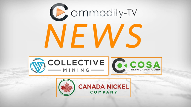 Mining News Flash with Collective Mining, Cosa Resources and Canada Nickel