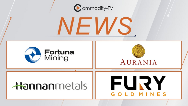 Fortuna Mining Keeps Drilling, Fury Gold Mines Sells, Aurania & Hannan Metals Checked