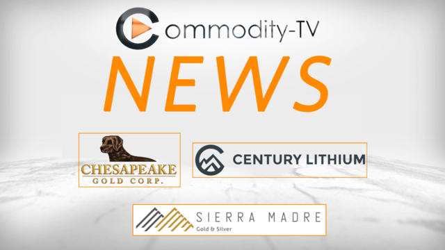 Mining News Flash with Century Lithium, Chesapeake Gold and Sierra Madre Gold and Silver