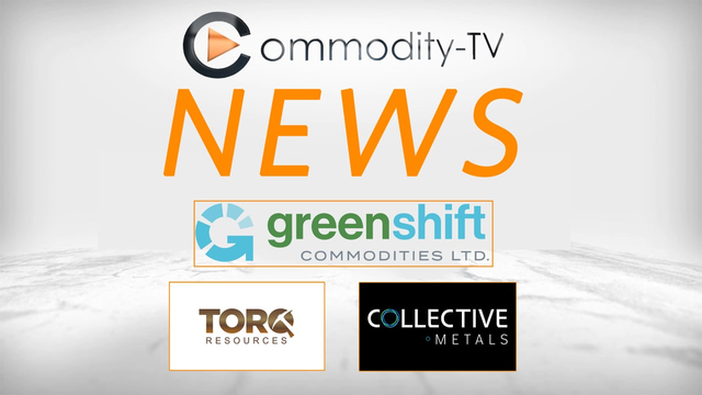 Mining News Flash with Torq Resources, Green Shift Commodities and Collective Metals