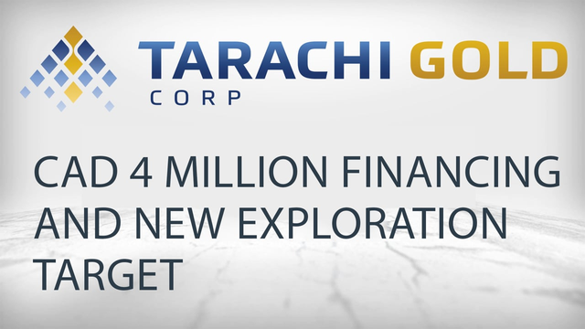 Tarachi Gold: Financing ongoing and Start of the Exploration Program at La Texana in Mexico