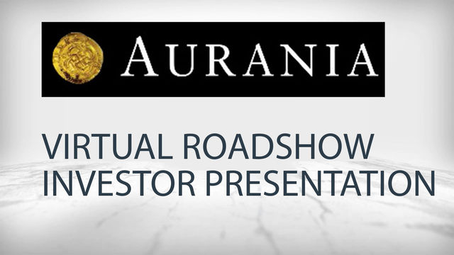 Aurania Resources: Virtual Roadshow Investor Presentation with Q&A