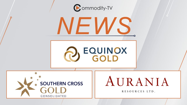 Mining News Flash with Equinox Gold, Southern Cross Gold and Aurania Resources