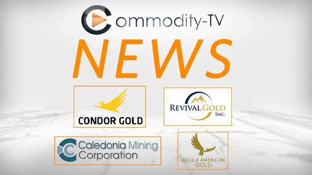 Mining Newsflash with Aguila American Gold, Caledonia Mining, Revival Gold and Condor Gold